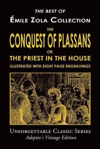 Cover for Emile Zola · Emile Zola Collection - The Conquest of Plassans; or, The Priest in the House (Pocketbok) (2017)