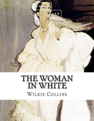 Cover for Sheba Blake · The Woman in White (Pocketbok) (2017)