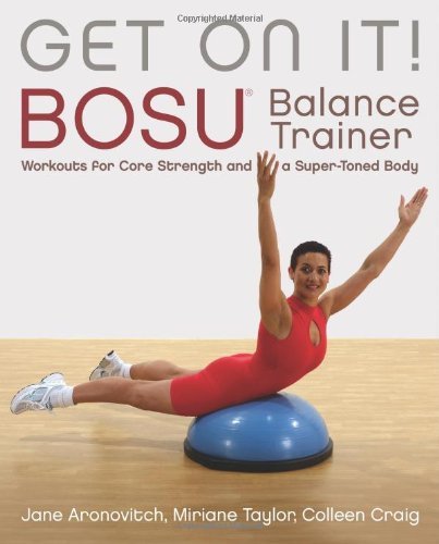 Cover for Craig Colleen · Get On It: BOSU Balance Trainer Workouts for Core Strength and a Super Toned Body (Taschenbuch) (2008)