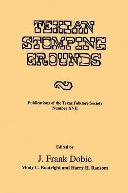 Texian Stomping Grounds - J Frank Dobie - Książki - University of North Texas Press,U.S. - 9781574410891 - 1 kwietnia 2000