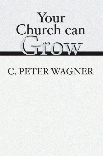 Cover for C. Peter Wagner · Your Church Can Grow: Seven Vital Signs of a Healthy Church (Paperback Book) (2001)