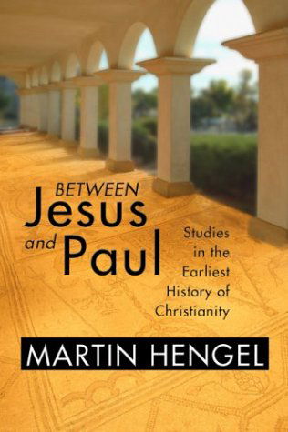 Cover for Martin Hengel · Between Jesus and Paul (Taschenbuch) (2003)