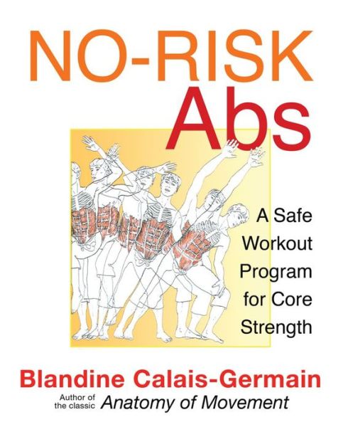 Cover for Blandine Calais-Germain · No-Risk Abs: A Safe Workout Program for Core Strength (Paperback Book) (2011)