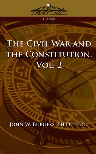Cover for John   W. Burgess · The Civil War and the Constitution 1859-1865, Vol 2 (Taschenbuch) (2005)