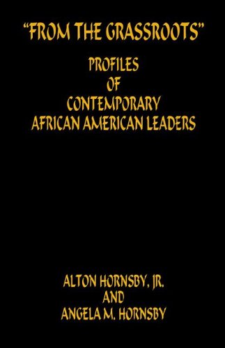 "From the Grassroots" - Profiles of Contemporary African American Leaders - Angela M. Hornsby - Books - E-BookTime, LLC - 9781598241891 - June 11, 2006