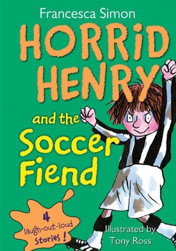 Cover for Francesca Simon · Horrid Henry and the Soccer Fiend (Hardcover bog) (2012)