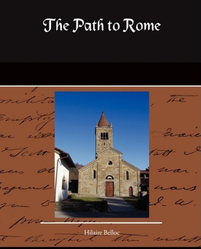 The Path to Rome - Hilaire Belloc - Książki - Book Jungle - 9781605976891 - 8 maja 2008