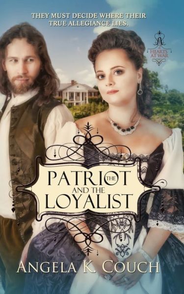 Cover for Angela K Couch · The patriot and the loyalist (Book) [First White Rose edition. edition] (2017)