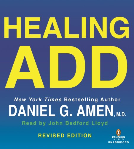 Cover for Daniel G. Amen · Healing Add Revised Edition: the Breakthrough Program That Allows You to See and Heal the 7 Types of Add (Audiobook (CD)) [Revised edition] (2014)