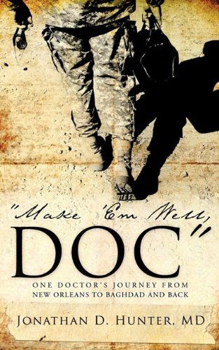 Cover for Md Jonathan D. Hunter · &quot;Make 'em Well, Doc&quot; (Paperback Book) (2009)