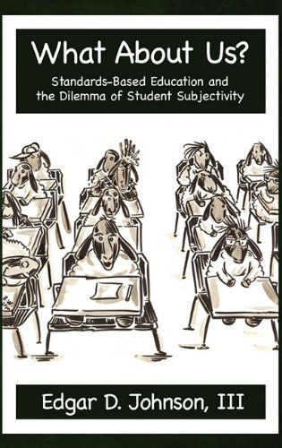 Cover for Edgar D. Johnson · What About Us? Standards-based Education and the Dilemma of Student Subjectivity (Hc) (Hardcover Book) (2010)