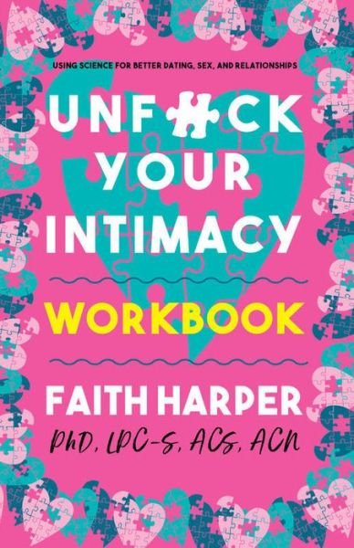Cover for Faith G. Harper · Unfuck Your Intimacy Workbook: Using Science for Better Dating, Sex, and Relationships (Pocketbok) [Workbook edition] (2019)