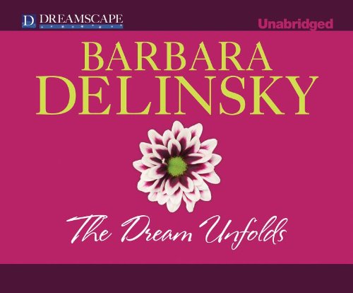 Cover for Barbara Delinsky · The Dream Unfolds (Crosslyn Rise) (MP3-CD) [Unabridged edition] (2013)