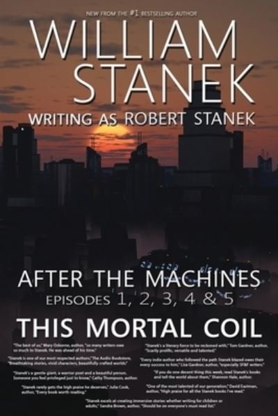Cover for William Stanek · After the Machines Episodes 1, 2, 3, 4 &amp; 5 (Book) (2023)