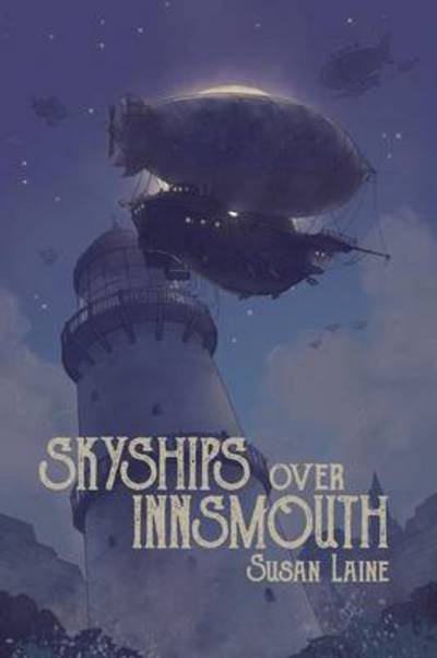 Cover for Susan Laine · Skyships Over Innsmouth (Paperback Book) [New edition] (2016)