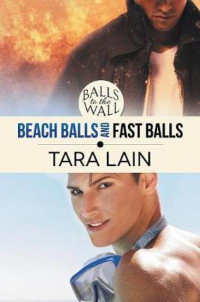 Cover for Tara Lain · Balls to the Wall - Beach Balls and FAST Balls (Paperback Book) (2017)