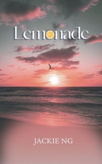Lemonade - Jackie Ng - Books - Pen Culture Solutions - 9781638125891 - November 17, 2022