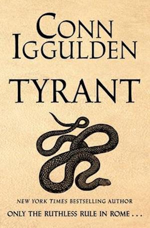 Tyrant: A Novel (The Nero Trilogy) - Conn Iggulden - Books - - 9781639368891 - May 27, 2025