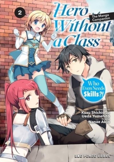 Cover for Akio Nanae · Hero Without a Class Volume 2: The Manga Companion: Who Even Needs Skills?! (Paperback Book) (2024)