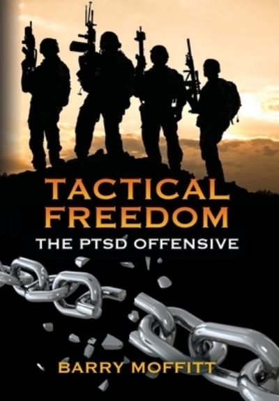 Cover for Barry Moffitt · Tactical Freedom: The PTSD Offensive (Hardcover Book) (2019)