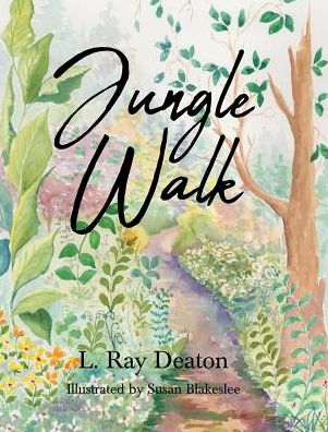 Cover for L Ray Deaton · Jungle Walk (Hardcover Book) (2019)