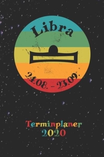 Cover for Zodiac Fanatic · 2020 Terminplaner - Sternzeichen Libra Waage (Taschenbuch) (2019)