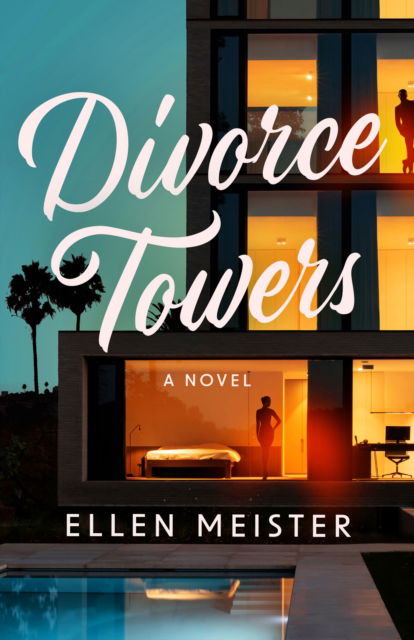 Cover for Ellen Meister · Divorce Towers: A Novel (Paperback Book) (2024)