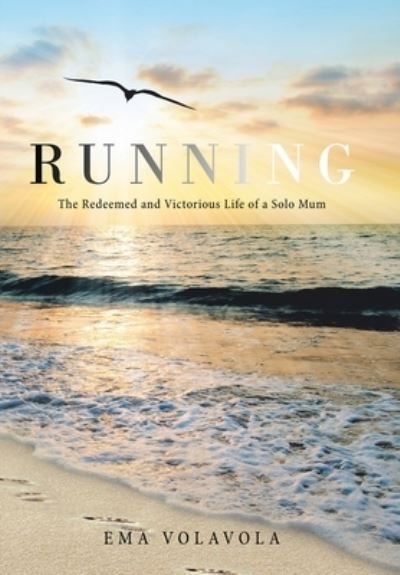 Cover for Ema Volavola · Running: The Redeemed and Victorious Life of a Solo Mum (Hardcover Book) (2021)