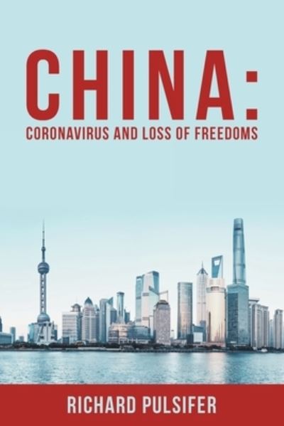 China - Richard Pulsifer - Books - Author Solutions, LLC - 9781664261891 - September 13, 2022