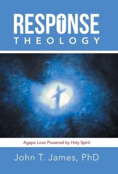 Cover for John T. James · Response Theology (Book) (2022)