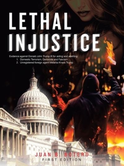 Cover for Juan B Botero · Lethal Injustice (Paperback Book) (2021)