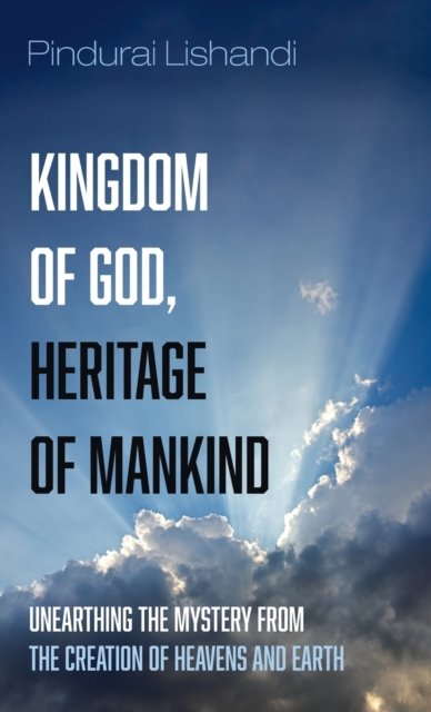 Cover for Pindurai Lishandi · Kingdom of God, Heritage of Mankind (Hardcover bog) (2021)