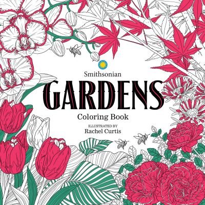 Gardens: A Smithsonian Coloring Book - Smithsonian Institution - Książki - Idea & Design Works - 9781684058891 - 21 czerwca 2022