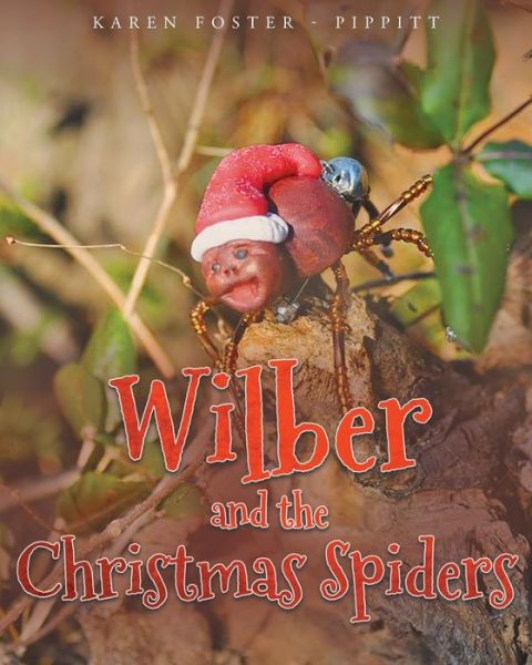 Cover for Karen Foster - Pippitt · Wilber and the Christmas Spiders (Paperback Book) (2016)