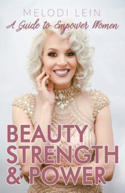 Cover for Melodi Lein · Beauty, Strength &amp; Power (Paperback Book) (2018)