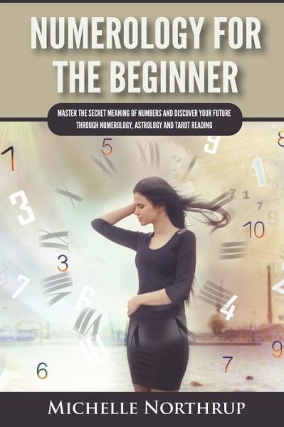 Cover for Michelle Northrup · Numerology For The Beginner (Paperback Book) (2019)