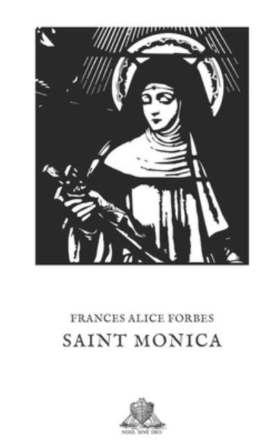 Cover for Frances Alice Forbes · Saint Monica (Paperback Book) (2019)