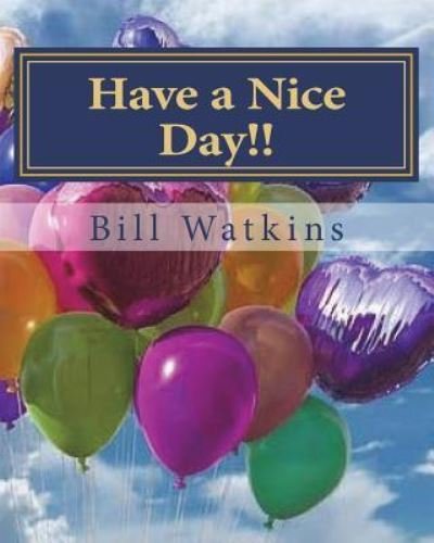 Cover for Bill Watkins · Have a Nice Day!! (Paperback Book) (2018)