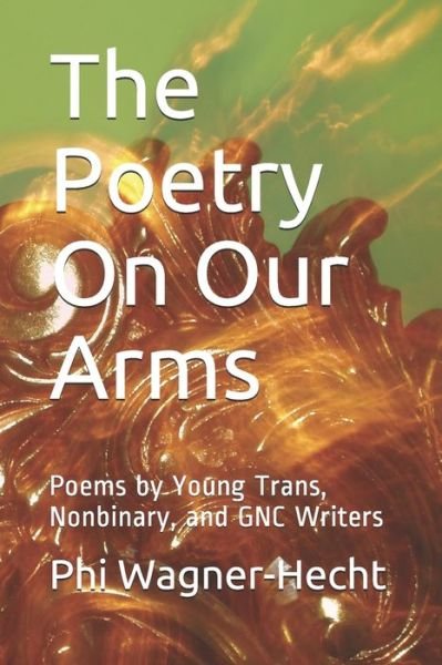 Cover for Phi Wagner-Hecht · The Poetry On Our Arms (Paperback Book) (2018)