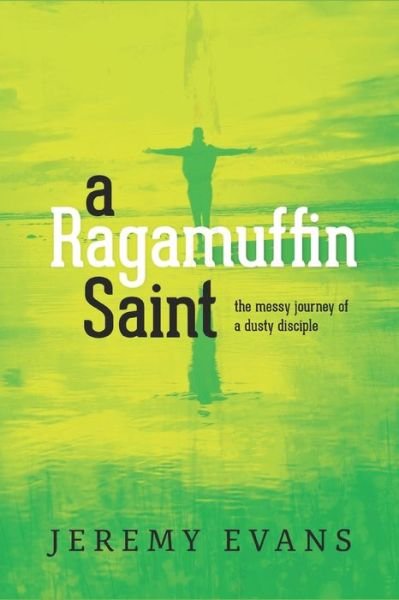 Cover for Jeremy Evans · Ragamuffin Saint (Book) (2020)
