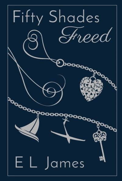 Cover for E L James · Fifty Shades Freed 10th Anniversary Edition (Gebundenes Buch) (2022)