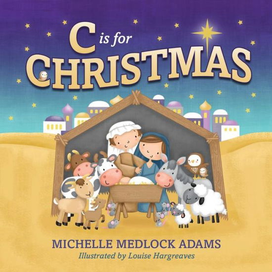 C Is for Christmas - Michelle Medlock Adams - Books - Little Lamb Books - 9781732315891 - November 1, 2018