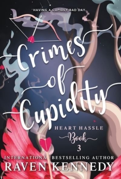 Crimes of Cupidity - Raven Kennedy - Books - Kennedy, Raven - 9781737633891 - September 8, 2023