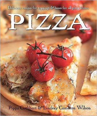 Cover for Pippa Cuthbert · Pizza: Delicious Recipes for Toppings and Bases for All Pizza Lovers (Hardcover Book) (2011)