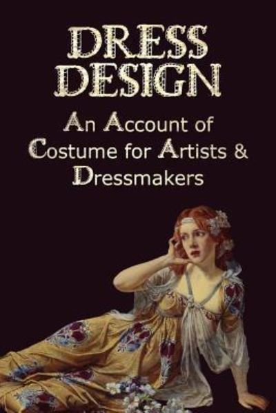 Cover for Talbot Hughes · Dress Design - An Account of Costume for Artists &amp; Dressmakers (Paperback Book) (2012)