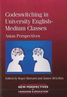 Cover for Roger Barnard · Codeswitching in University English-medium Classes: Asian Perspectives - New Perspectives on Language and Education (Paperback Book) (2013)
