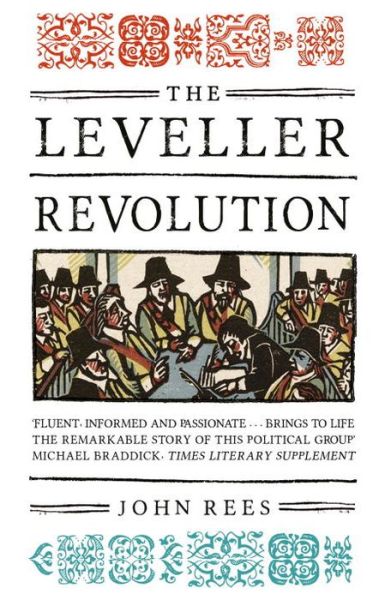 Cover for John Rees · The Leveller Revolution: Radical Political Organisation in England, 1640–1650 (Paperback Book) (2017)
