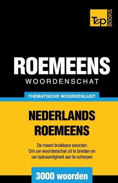 Cover for Andrey Taranov · Thematische Woordenschat Nederlands-roemeens - 3000 Woorden (Paperback Book) (2015)