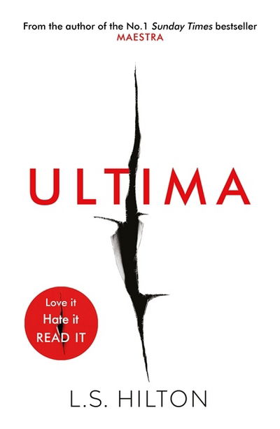 Cover for LS Hilton · Ultima: From the bestselling author of the No.1 global phenomenon MAESTRA. Love it. Hate it. READ IT! (Hardcover Book) (2018)