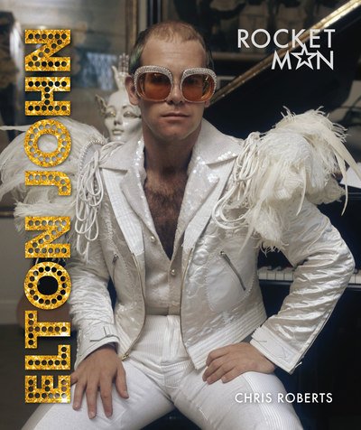 Cover for Chris Roberts · Elton John: Rocket Man (Gebundenes Buch) (2019)
